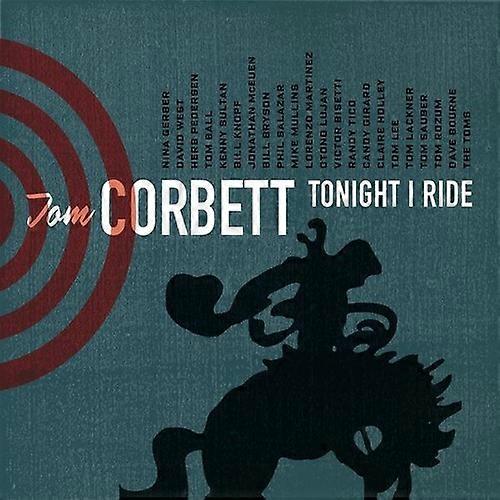 Tom Corbett - Tonight I Ride  [COMPACT DISCS] USA import