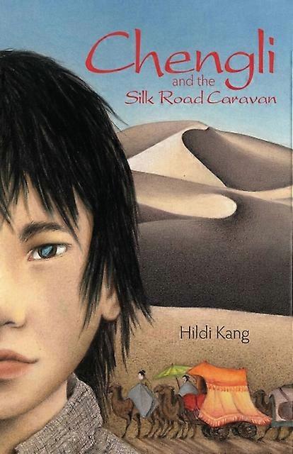 Chengli And The Silk Road Caravan by Kang & Hildi Paperback