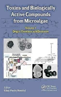 Toxins and Biologically Active Compounds from Microalgae Volume 1