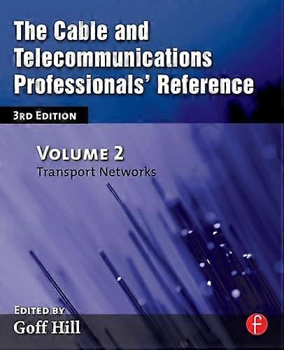 The Cable and Telecommunications Professionals Reference: Transport Networks