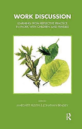 Work Discussion: Learning from Reflective Practice in Work with Children and Families