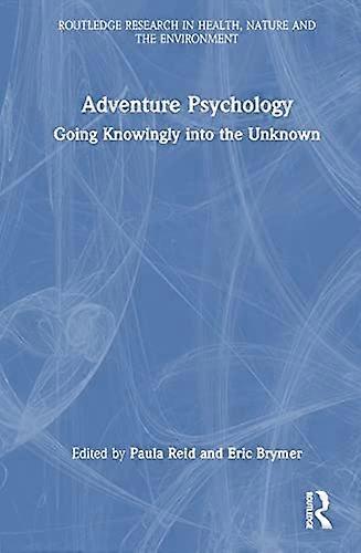Adventure Psychology Going Knowingly into the Unknown