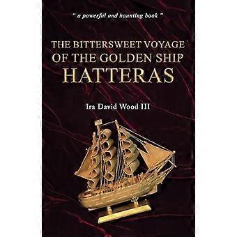 Viagem Agridoce do Navio Dourado Hatteras - Ira David Wood III