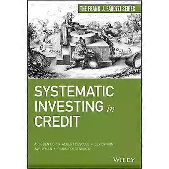 Systematic Investing In Credit - Arik Ben Dor