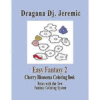 Easy Fantasy 2 Cherry Blossoms Kleurboek: Ontspan met het nieuwe Fantasy kleursysteem