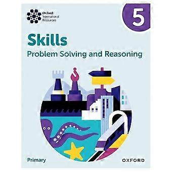 Oxford International Skills: Risoluzione dei problemi e ragionamento: Libro pratico 5
