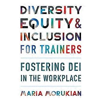 Diversiteit, gelijkheid en inclusie voor trainers: het bevorderen van DEI op de werkplek (geen)