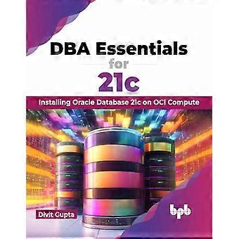 DBA Essentials for 21c: Installere Oracle Database 21c på OCI Compute (engelsk utgave)