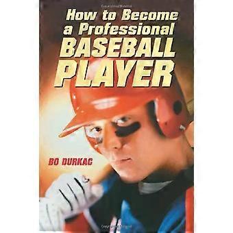How To Become A Professional Baseball Player - Bo Durkac