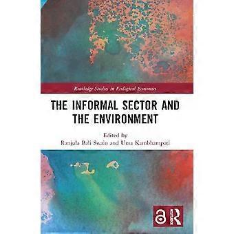The Informal Sector And The Environment - Taylor & Francis Ltd