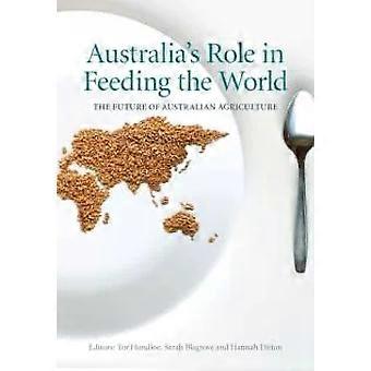 Australia's Role In Feeding The World The Future Of Australian Agriculture - CSIRO Publishing