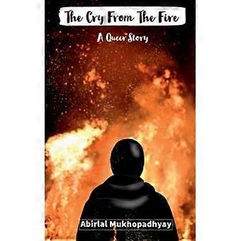 The Cry From The Fire - Abirlal Mukhopadhyay - Paperback - en Book