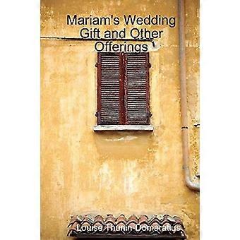 Mariam's wedding gift and other offerings