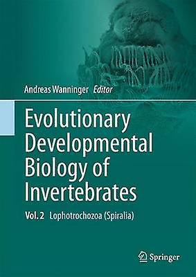 Evolutionary Developmental Biology of Invertebrates 2 by Edited by Andreas Wanninger