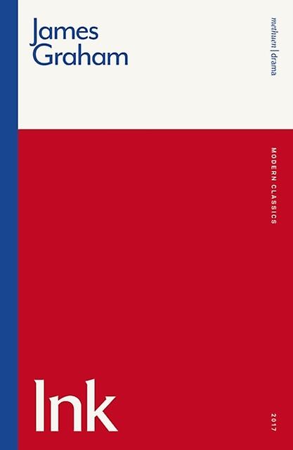 Ink - Modern Classics - James Graham - Plays, playscripts - Bloomsbury Publishing PLC - Paperback