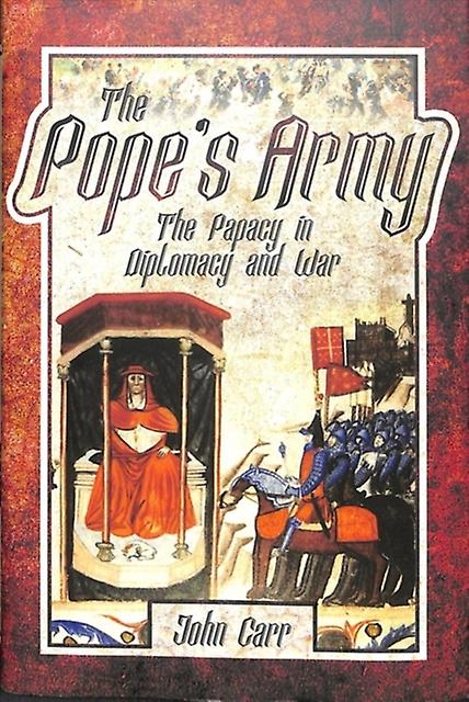 The Pope's Army by John Carr Hardback Book