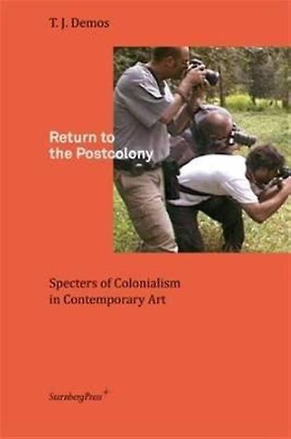 Return To The Postcolony by T. J. Demos Paperback