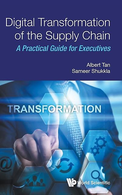 Digital Transformation Of The Supply Chain by Sameer Shukkla Hardback Book