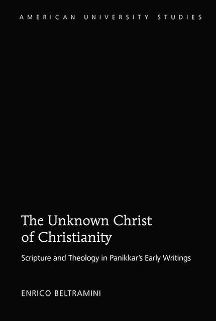 The Unknown Christ Of Christianity by Enrico Beltramini Paperback Book