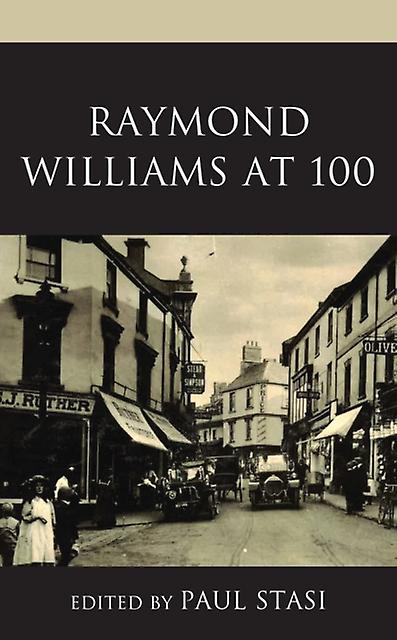 Raymond Williams At 100 Paperback Book