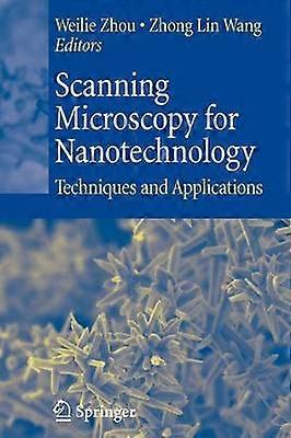 Scanning Microscopy for Nanotechnology