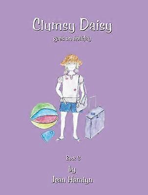 Clumsy Daisy Goes on Holiday