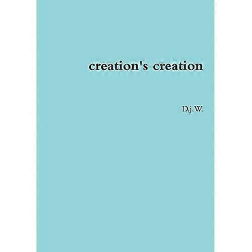 Creation's Creation