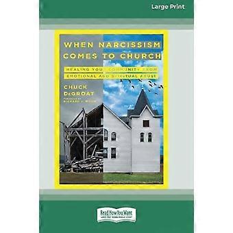 When Narcissism Comes To Church Healing Your Community From Emotional And Spirit - Chuck DeGroat - Paperback - en Book