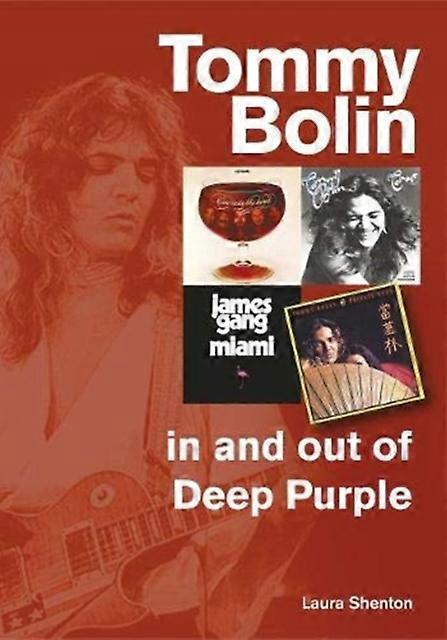 Tommy Bolin  In And Out Of Deep Purple by Laura Shenton Paperback