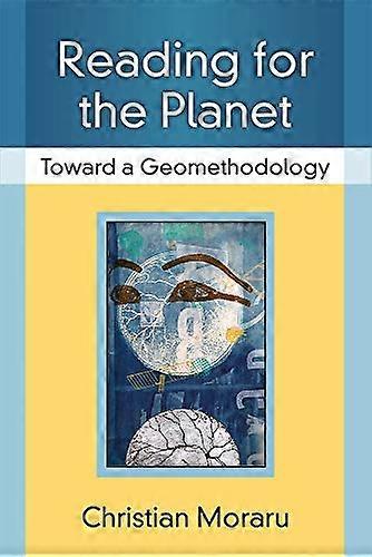 Reading for the Planet: Toward a Geomethodology