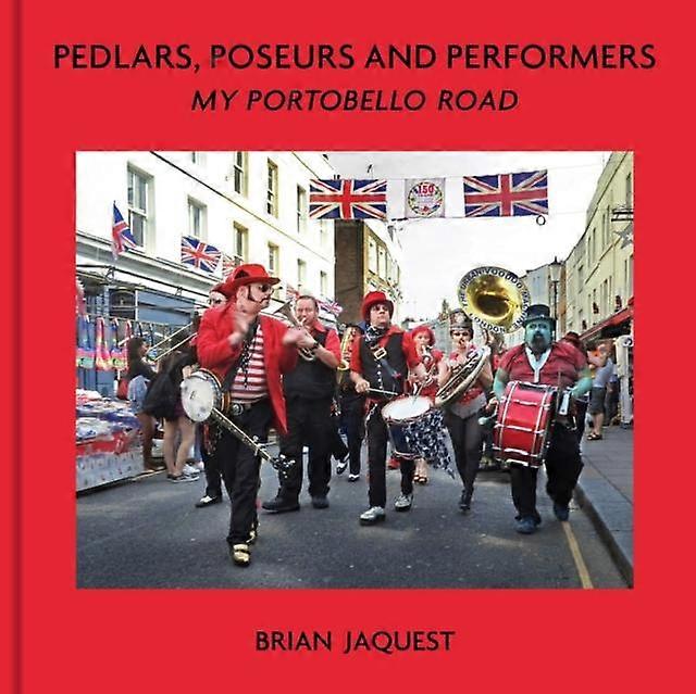Pedlars Poseurs And Performers by Brian Jaquest Hardback Book