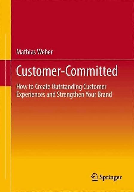 Customer-committed - Mathias Weber - Customer services - Springer - Paperback