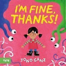 Im Fine Thanks - Jono Ganz