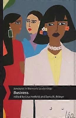 Junctures in Women`s Leadership: Business