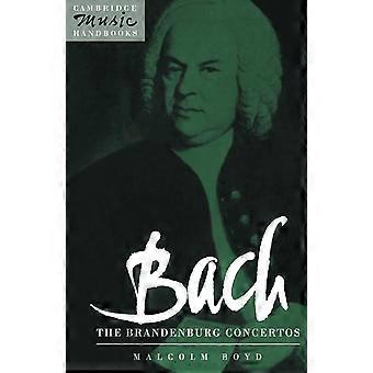 Bach: The Brandenburg Concertos: (Cambridge Music Handbooks Series)