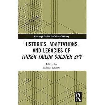 Histories, Adaptations, and Legacies of Tinker Tailor Soldier Spy
