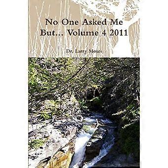 No One Asked Me But... Volume 4 2011