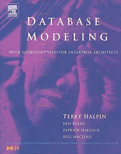 Database Modeling with Microsoft Visio for Enterprise Architects