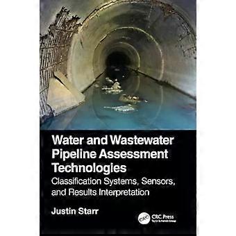 Water And Wastewater Pipeline Assessment Technologies Classification Systems - Justin Starr