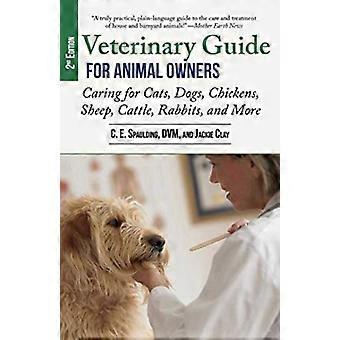 Veterinaire gids voor eigenaars van dieren, 2e editie: zorg voor katten, honden, kippen, schapen, koeien, konijnen, en...