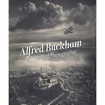 Alfred Buckham Daredevil Photographer