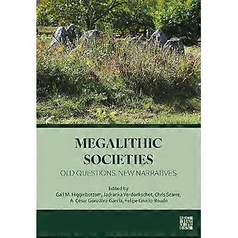 Megalithic Societies Old Questions New Narratives