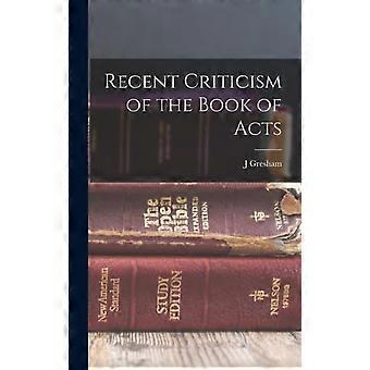 Recent Criticism Of The Book Of Acts - J Gresham 1881-1937 Machen - Hardcover - en Book