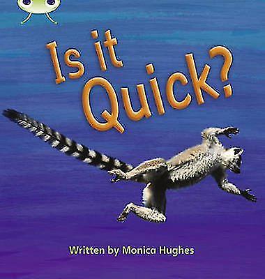Bug Club Phonics  Phase 3 Unit 7 Is It Quick by Monica Hughes Paperback