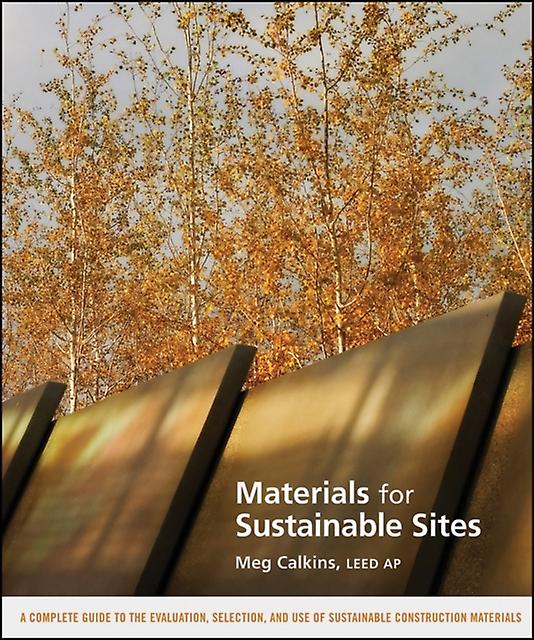 Materials For Sustainable Sites by Meg Calkins Paperback Book
