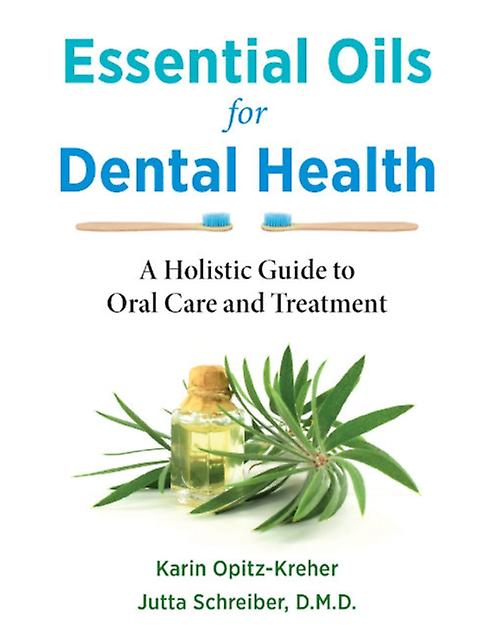Essential Oils For Dental Health by Jutta Schreiber Paperback