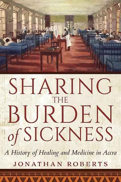 Sharing The Burden Of Sickness by Jonathan Roberts Paperback