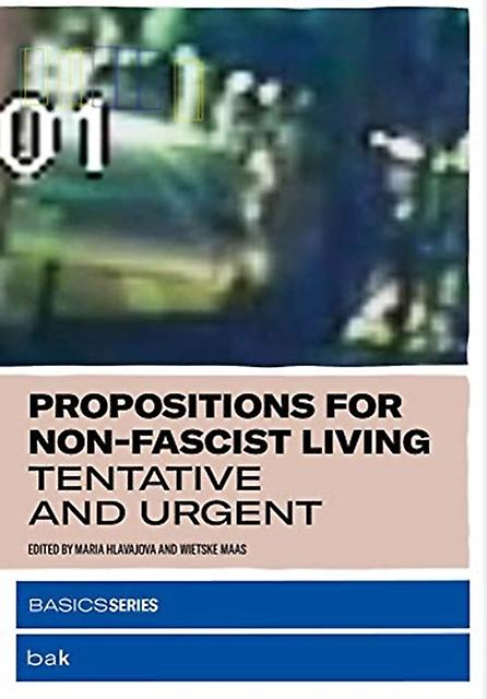 Propositions For Nonfascist Living Paperback