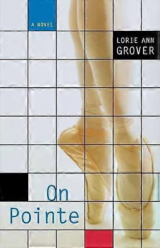 On Pointe - Lorie Ann Grover