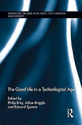 The Good Life in a Technological Age